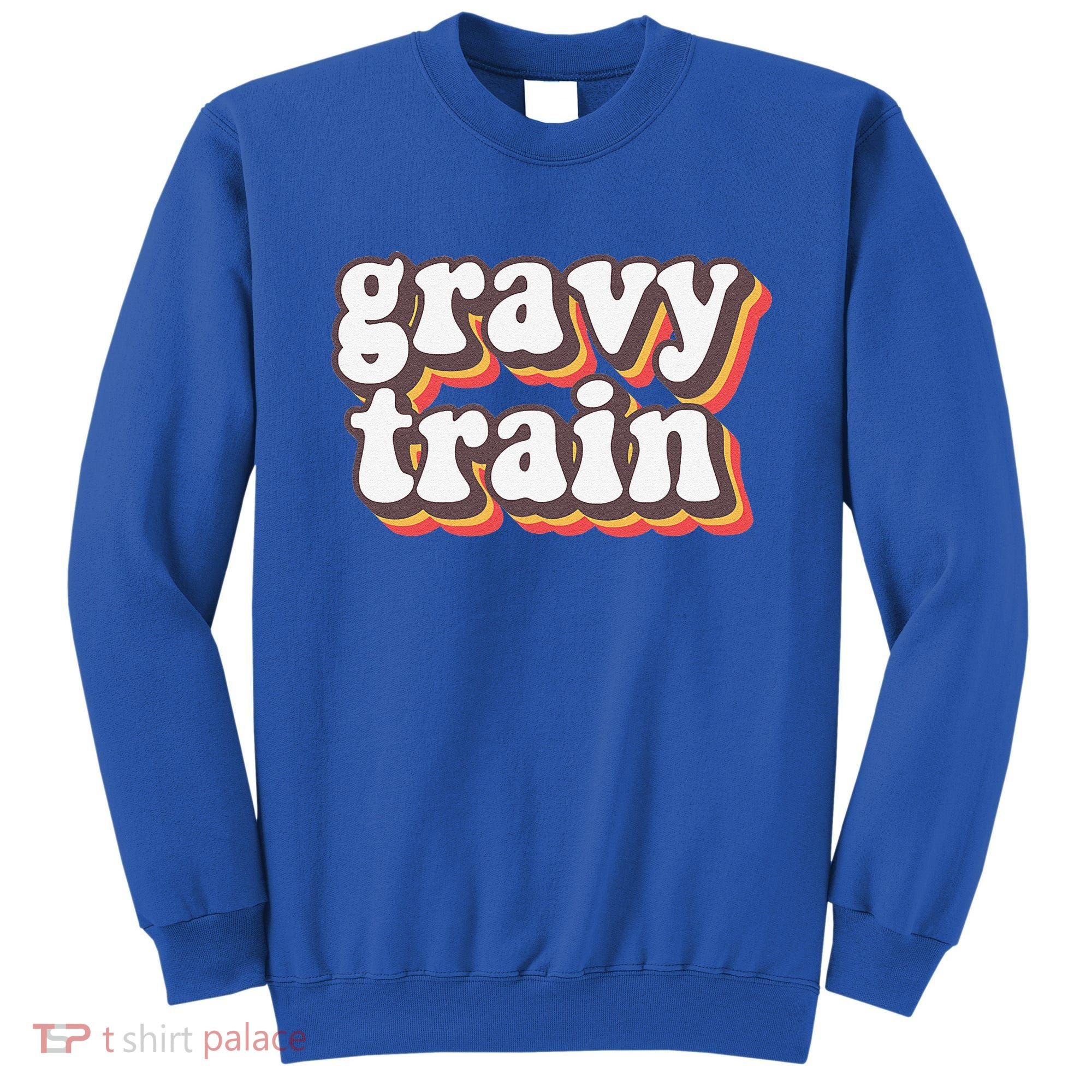 Funny Family Thanksgiving Gravy Train Friendsgiving Sweatshirt