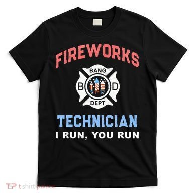 Funny FIREWORKS TECHNICIAN America Firefighter Pyro Expert T-Shirt