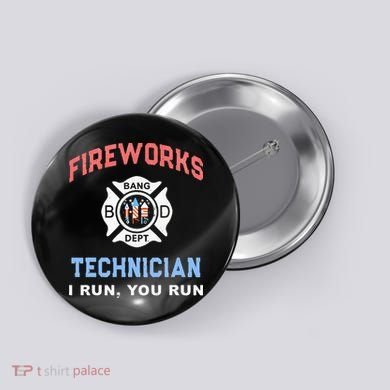Funny FIREWORKS TECHNICIAN America Firefighter Pyro Expert Button