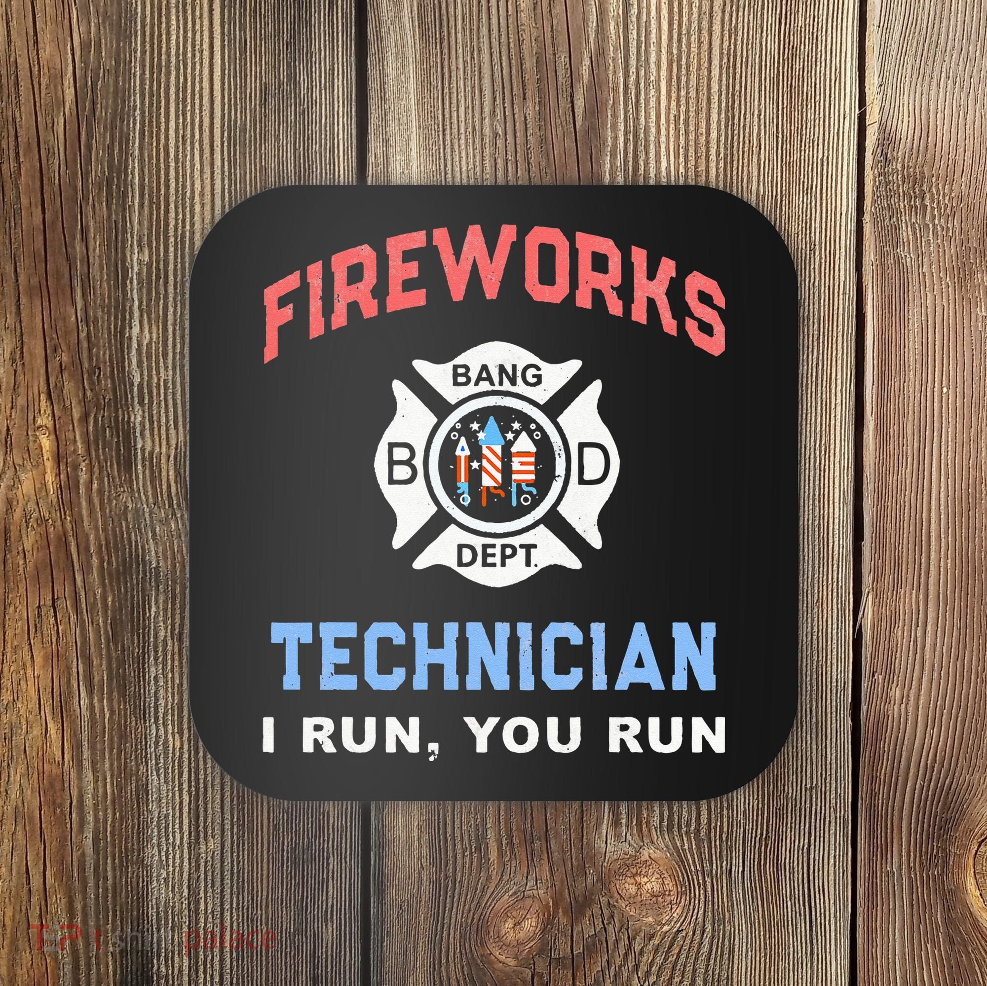 Funny FIREWORKS TECHNICIAN America Firefighter Pyro Expert Coaster