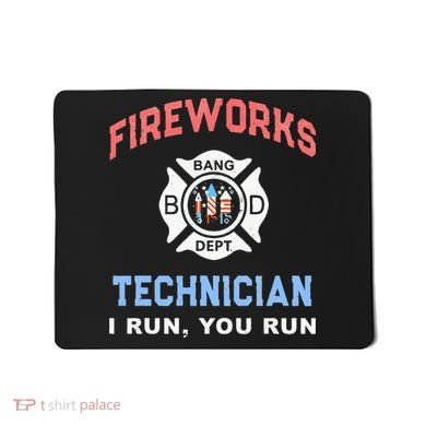 Funny FIREWORKS TECHNICIAN America Firefighter Pyro Expert Mousepad