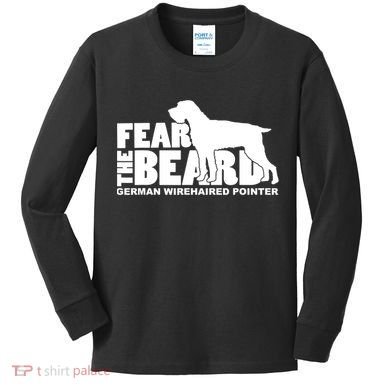 Funny Fear The Beard Gift Funny German Wirehaired Pointer Gift Kids Long Sleeve Shirt