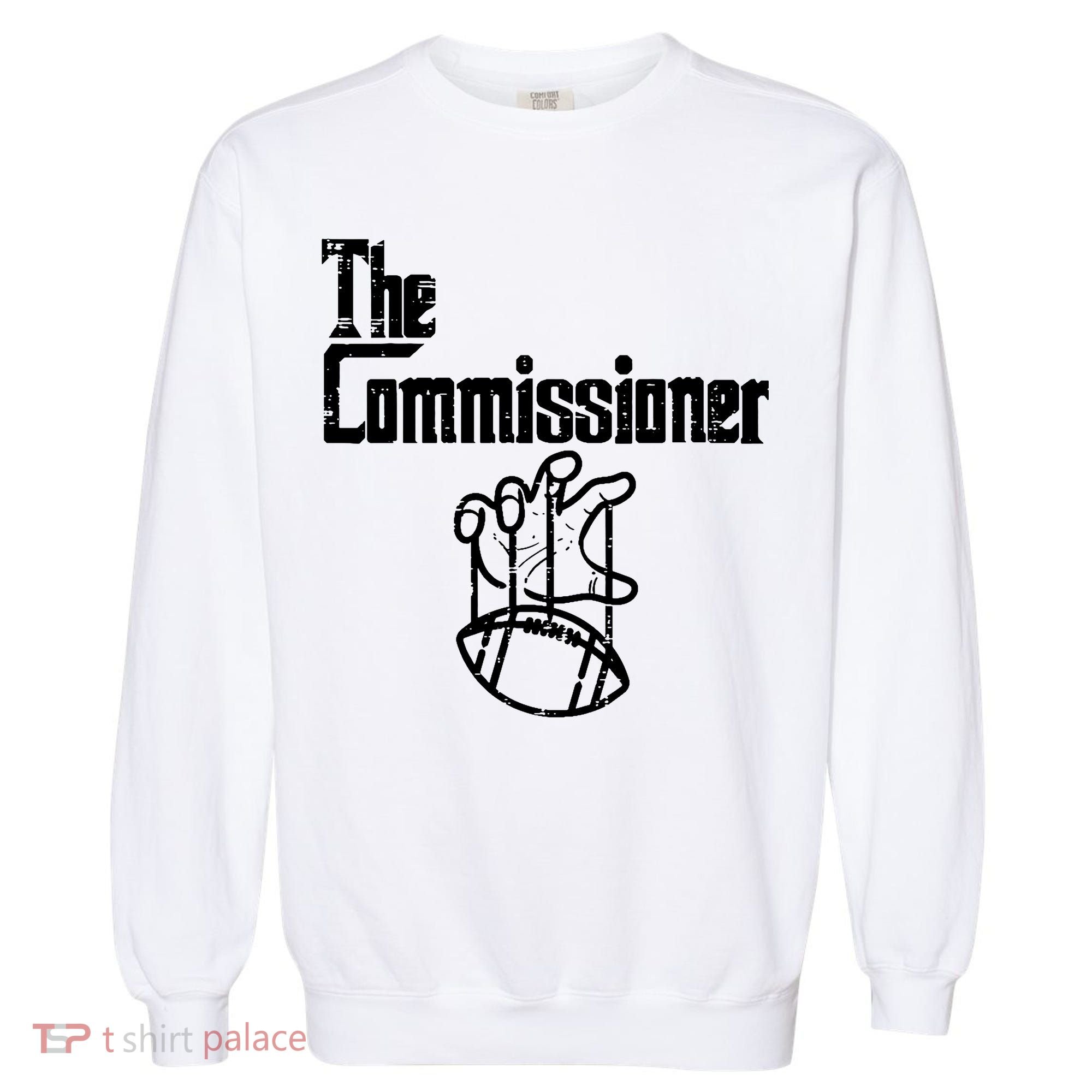 Fantasy Football The Commissioner Funny Garment-Dyed Sweatshirt
