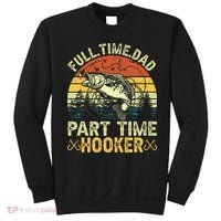 Fishing Full Time Dad Part Time Hooker Funny Bass Dad Sweatshirt thumb 0