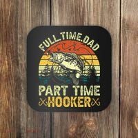 Fishing Full Time Dad Part Time Hooker Funny Bass Dad Coaster thumb 0