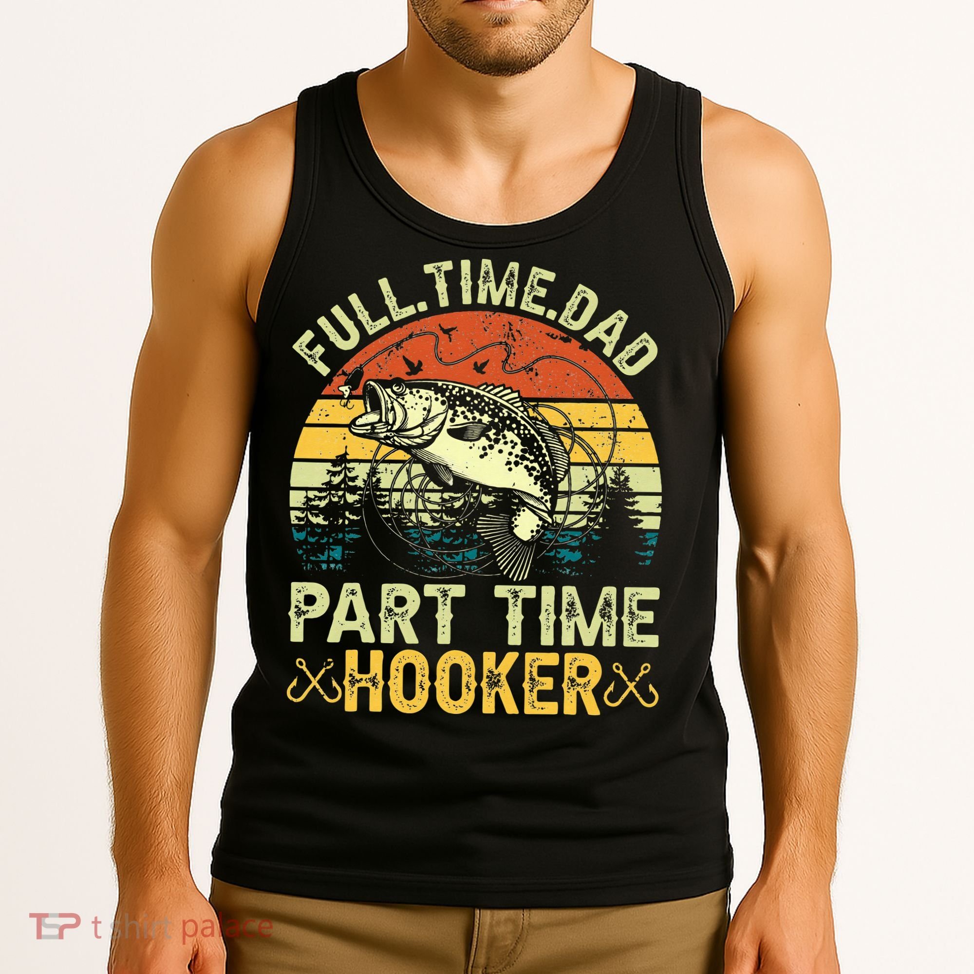 Fishing Full Time Dad Part Time Hooker Funny Bass Dad Tank Top