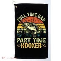 Fishing Full Time Dad Part Time Hooker Funny Bass Dad Golf Towel thumb 0