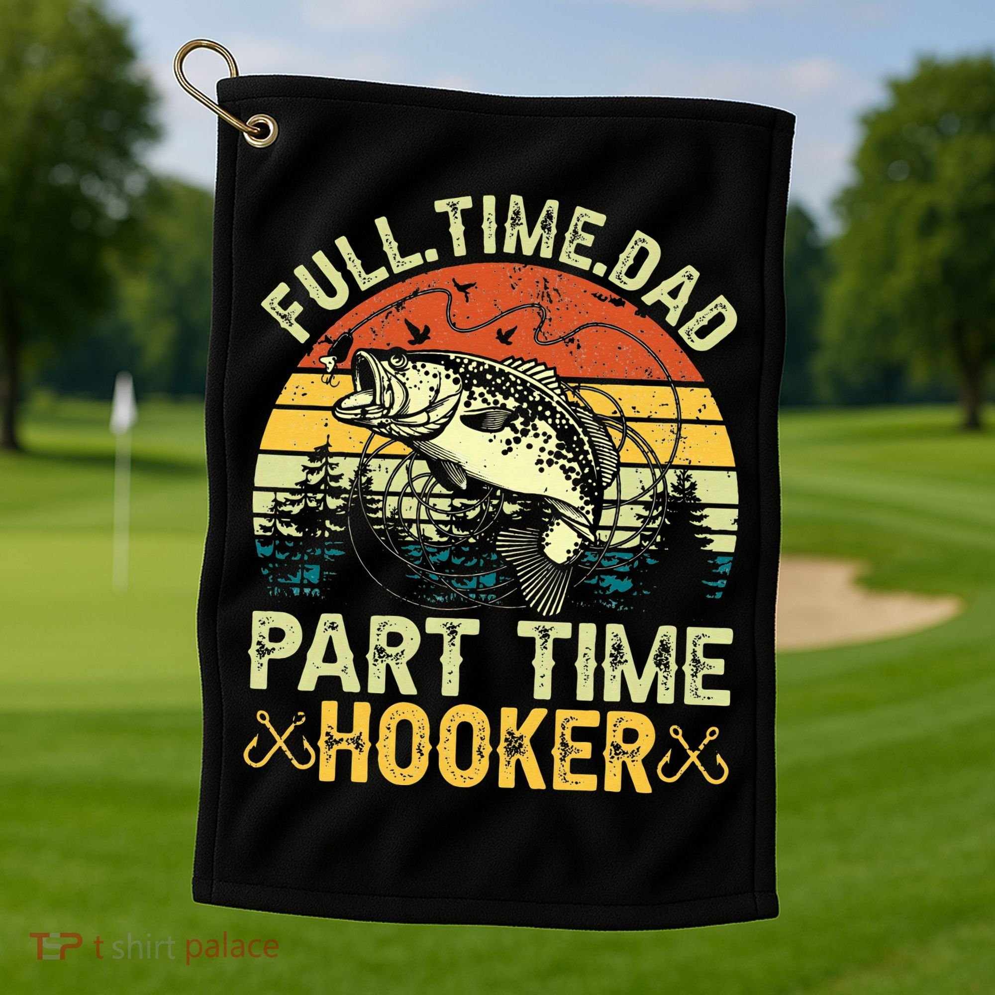 Fishing Full Time Dad Part Time Hooker Funny Bass Dad Golf Towel