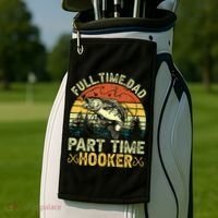 Fishing Full Time Dad Part Time Hooker Funny Bass Dad Golf Towel thumb 2