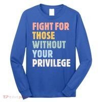 Fight For Those Without Your Privilege Women Rights Feminist Long Sleeve Shirt thumb 0