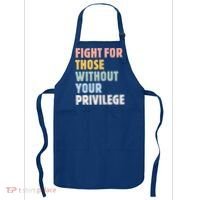 Fight For Those Without Your Privilege Women Rights Feminist Apron thumb 0