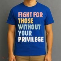 Fight For Those Without Your Privilege Women Rights Feminist T-Shirt thumb 3