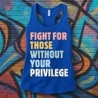Fight For Those Without Your Privilege Women Rights Feminist Women's Tank Top thumb 3