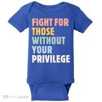 Fight For Those Without Your Privilege Women Rights Feminist Baby Bodysuit thumb 0