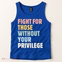 Fight For Those Without Your Privilege Women Rights Feminist Tank Top thumb 2