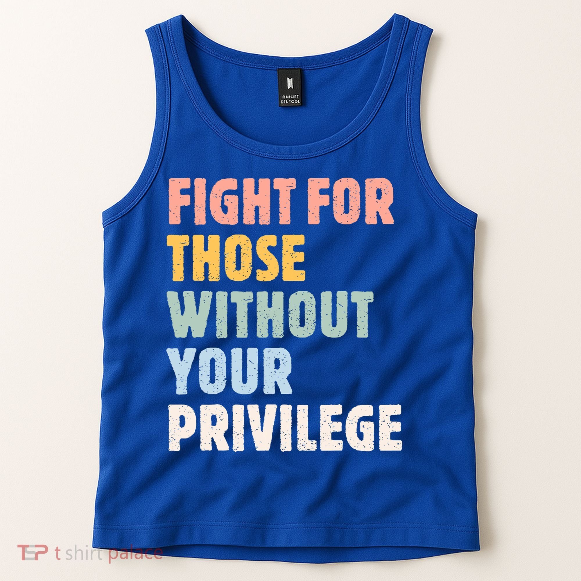 Fight For Those Without Your Privilege Women Rights Feminist Tank Top