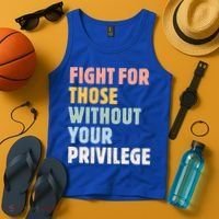 Fight For Those Without Your Privilege Women Rights Feminist Tank Top thumb 4