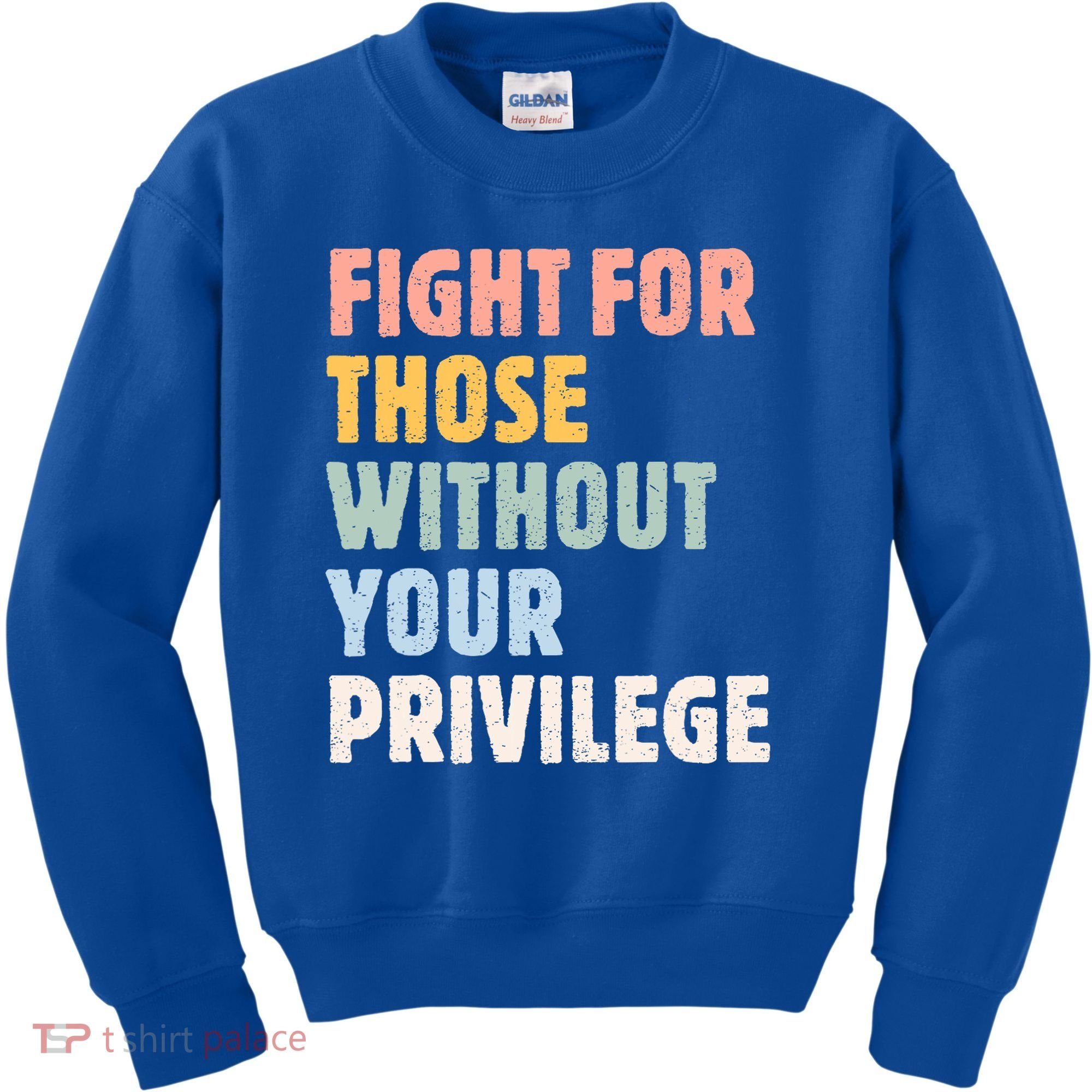 Fight For Those Without Your Privilege Women Rights Feminist Kids Sweatshirt