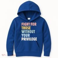 Fight For Those Without Your Privilege Women Rights Feminist Kids Hoodie thumb 0