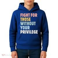 Fight For Those Without Your Privilege Women Rights Feminist Kids Hoodie thumb 4