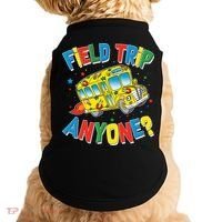 Funny Field Trip Anyone Doggie Tank thumb 0