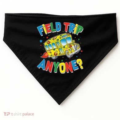 Funny Field Trip Anyone USA-Made Doggie Bandana