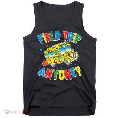 Funny Field Trip Anyone Tank Top