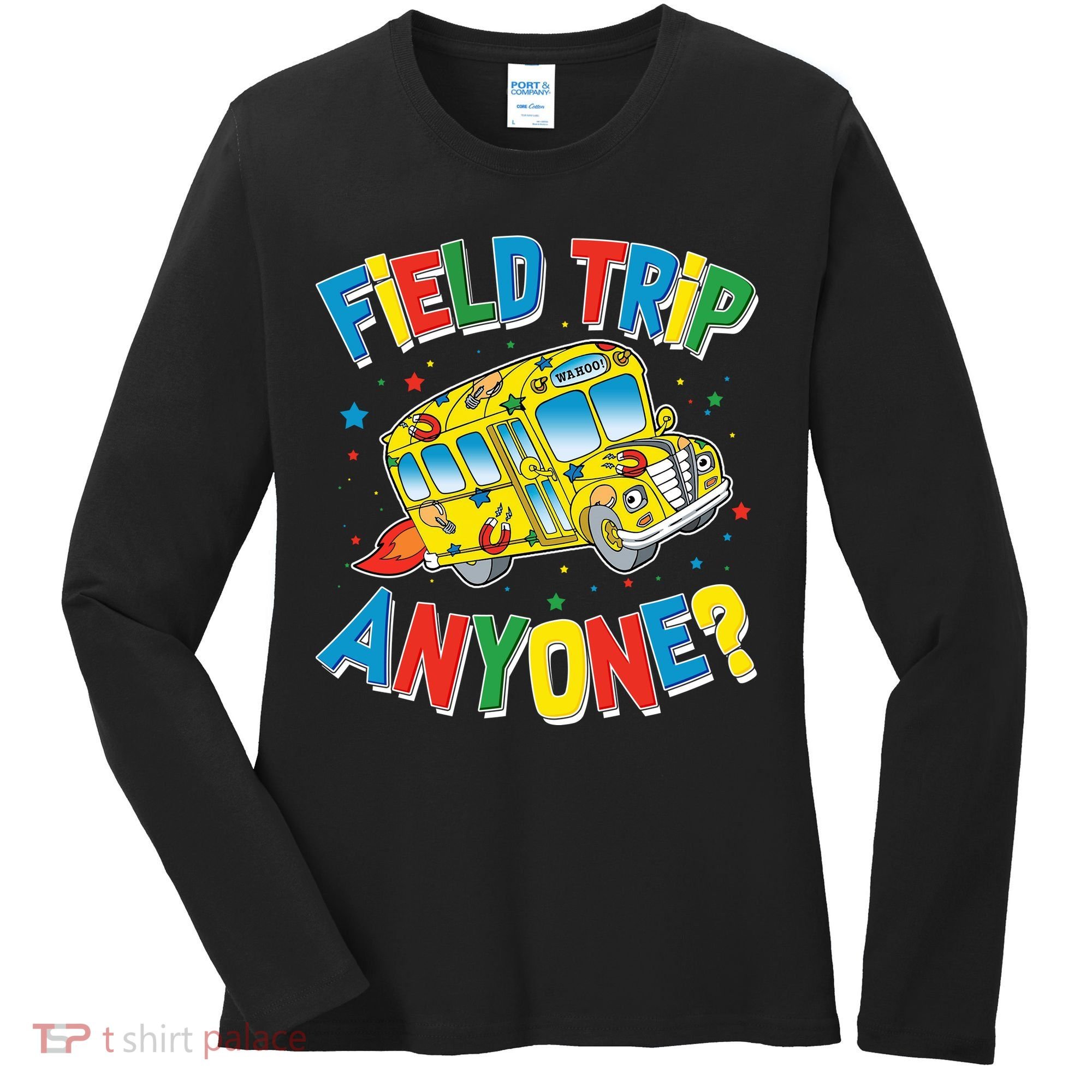 Funny Field Trip Anyone Women's Long Sleeve Shirt
