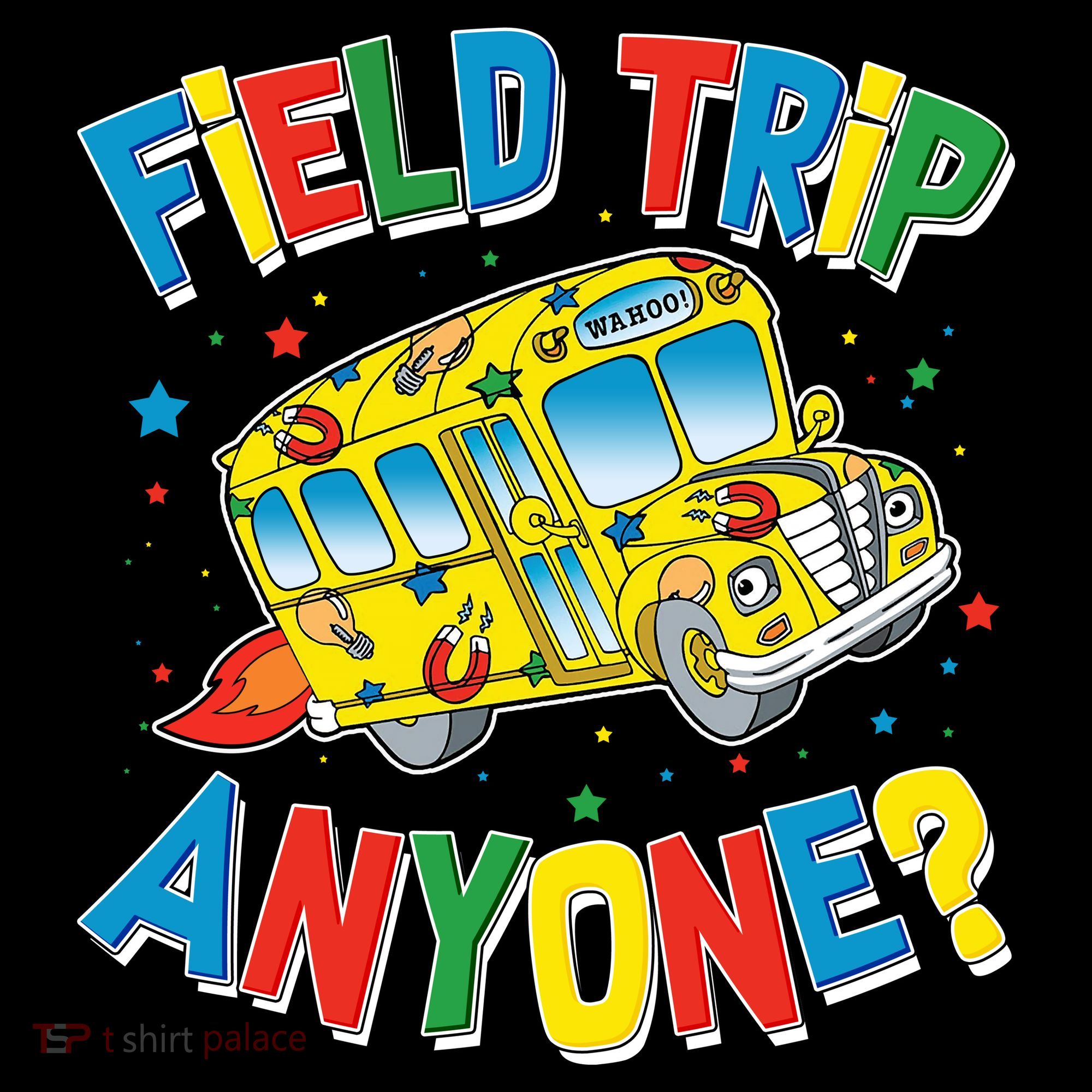 Funny Field Trip Anyone Women's T-Shirt
