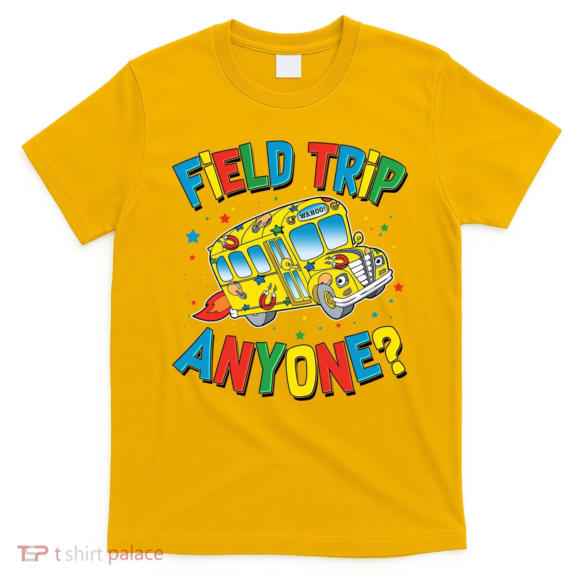 Funny Field Trip Anyone T-Shirt