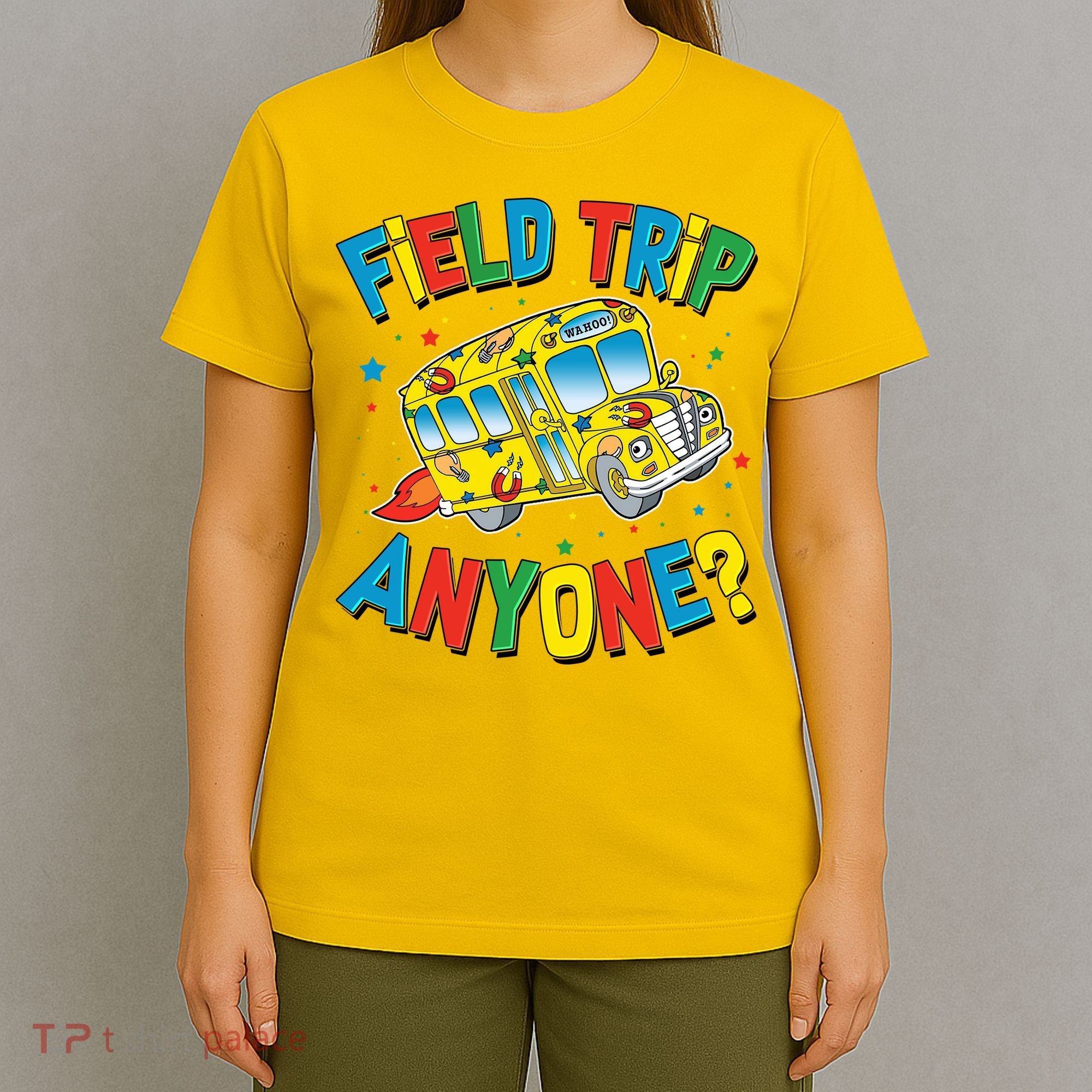 Funny Field Trip Anyone T-Shirt