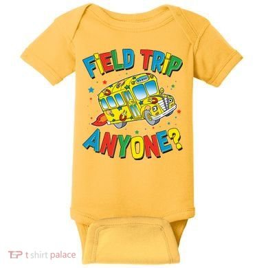Funny Field Trip Anyone Baby Bodysuit