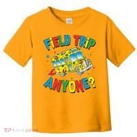 Funny Field Trip Anyone Toddler T-Shirt thumb 0