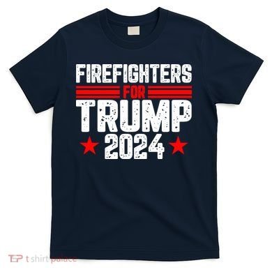 Firefighters For Trump 2024 T-Shirt