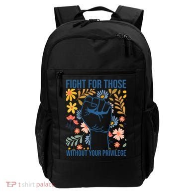 Fight For Those Without Your Privilege Quote Subtle Flower Backpack