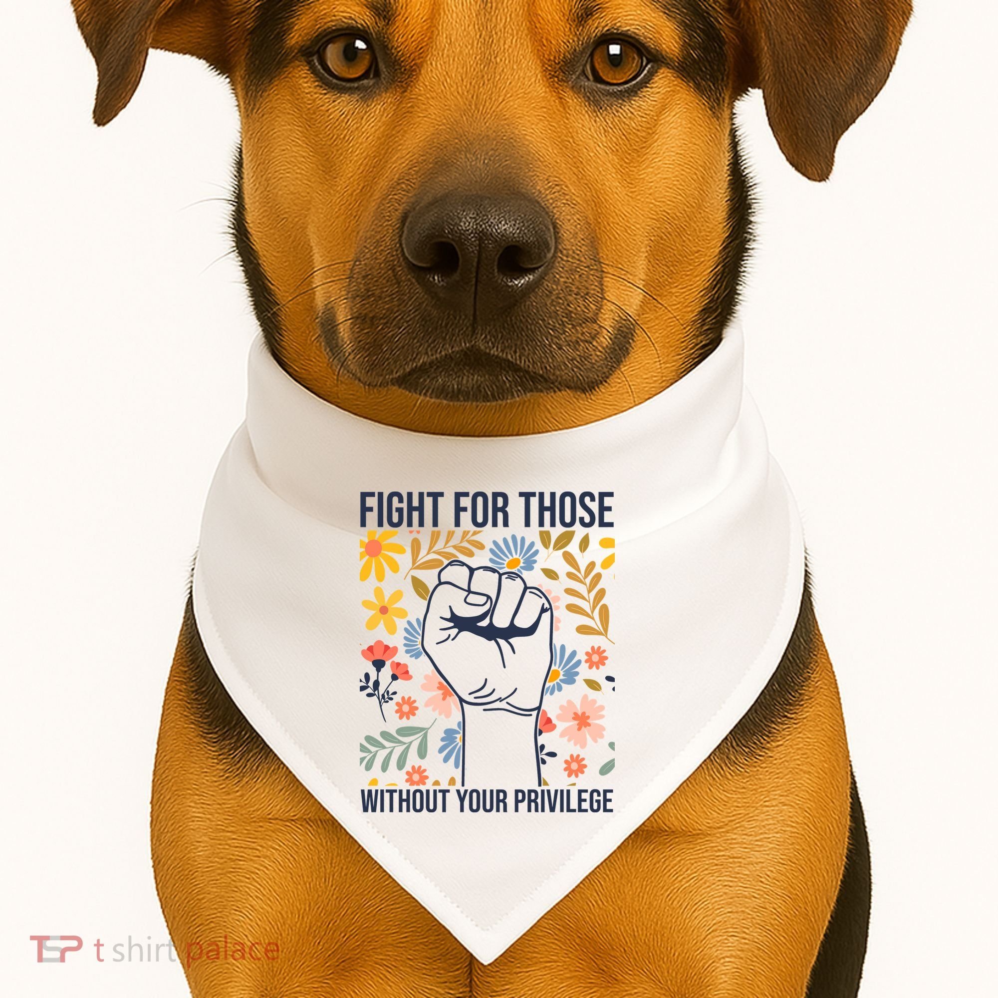 Fight For Those Without Your Privilege Quote Subtle Flower USA-Made Doggie Bandana