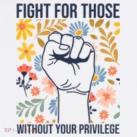 Fight For Those Without Your Privilege Quote Subtle Flower Mousepad thumb 1