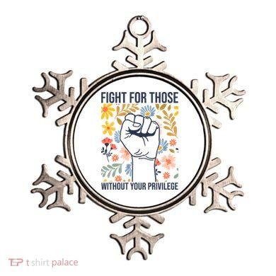 Fight For Those Without Your Privilege Quote Subtle Flower Ornament