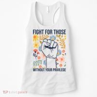 Fight For Those Without Your Privilege Quote Subtle Flower Women's Tank Top thumb 0