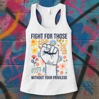 Fight For Those Without Your Privilege Quote Subtle Flower Women's Tank Top thumb 3