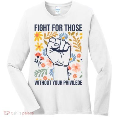 Fight For Those Without Your Privilege Quote Subtle Flower Women's Long Sleeve Shirt