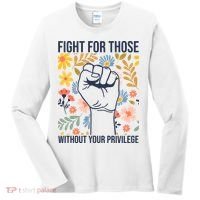 Fight For Those Without Your Privilege Quote Subtle Flower Women's Long Sleeve Shirt thumb 0