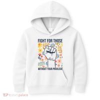 Fight For Those Without Your Privilege Quote Subtle Flower Kids Hoodie thumb 0