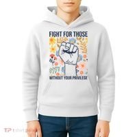 Fight For Those Without Your Privilege Quote Subtle Flower Kids Hoodie thumb 4