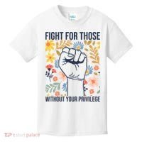Fight For Those Without Your Privilege Quote Subtle Flower Kids T-Shirt thumb 0