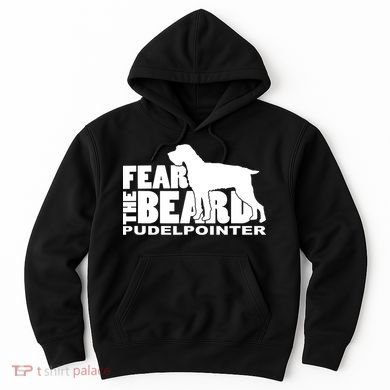 Funny Fear The Beard Gift Funny Pudelpointer Gift Hoodie