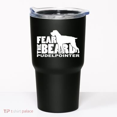 Funny Fear The Beard Gift Funny Pudelpointer Gift Tumbler