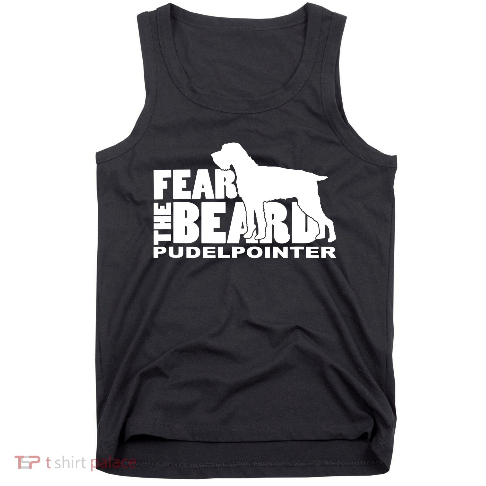 Funny Fear The Beard Gift Funny Pudelpointer Gift Tank Top