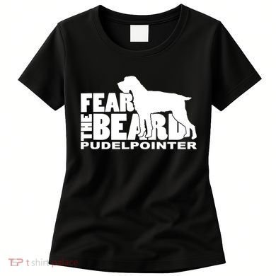 Funny Fear The Beard Gift Funny Pudelpointer Gift Women's T-Shirt