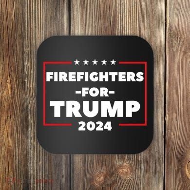 Firefighters For Trump 2024 Coaster